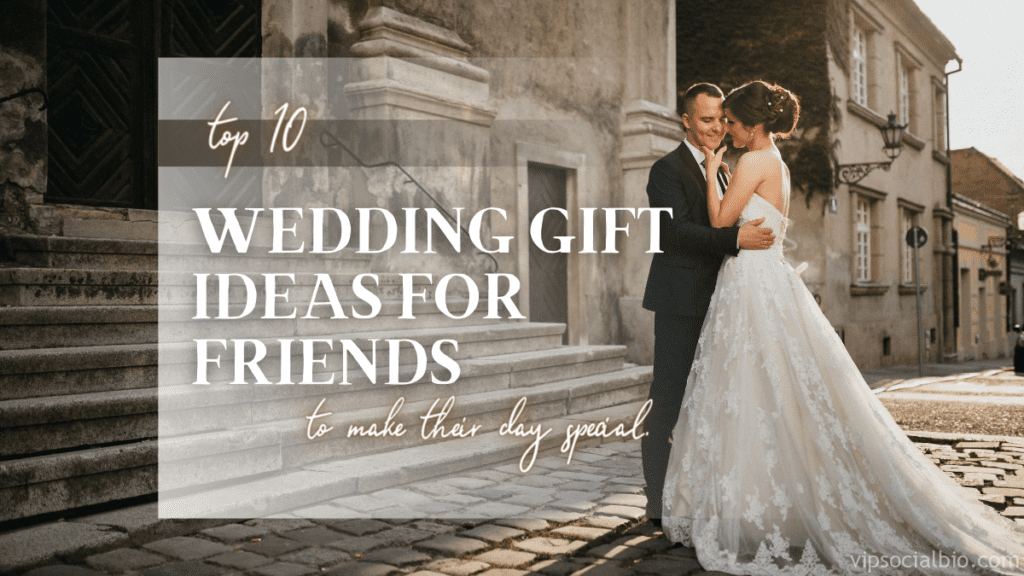 Wedding gift ideas for friends